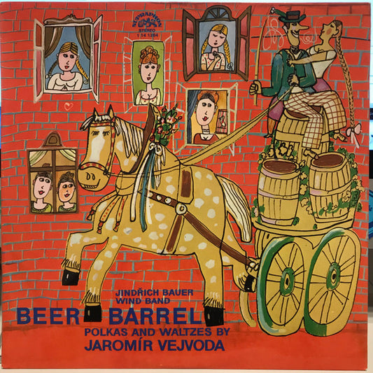 Jindřich Bauer Wind Band* : Beer Barrel. Polkas And Waltzes By Jaromir Vejvoda (LP, Album)