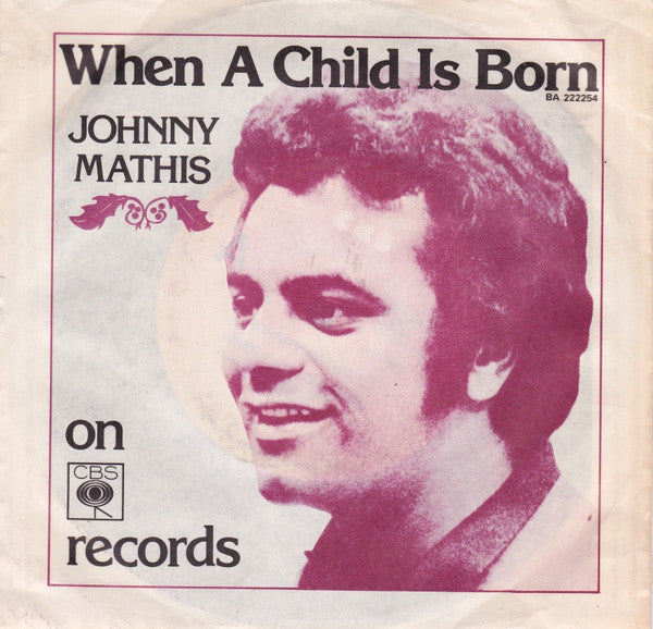 Johnny Mathis : When A Child Is Born (Soleado) (7", Single)