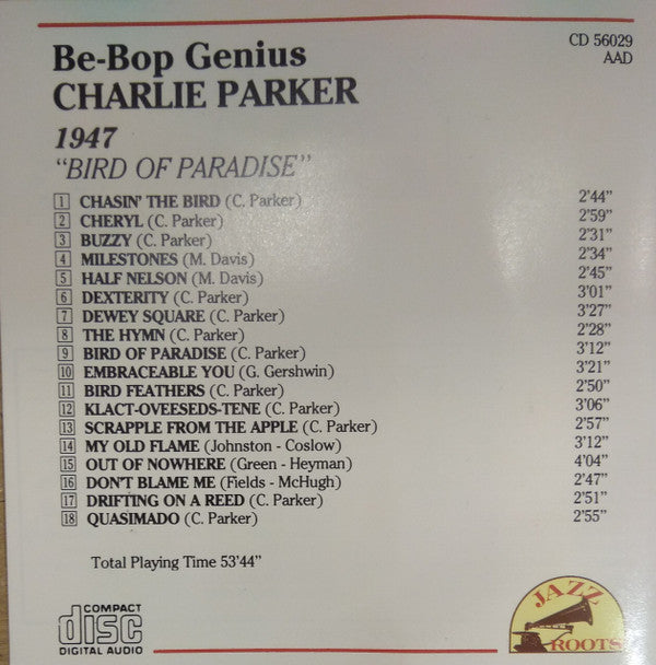 Charlie Parker : Be-Bop Genius, 1947, "Bird Of Paradise" (CD, Comp)