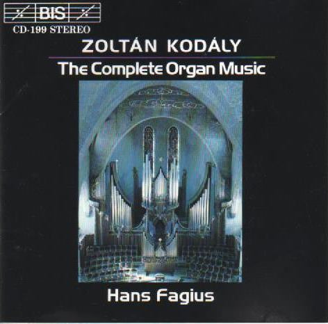 Zoltán Kodály, Hans Fagius : The Complete Organ Music (CD)