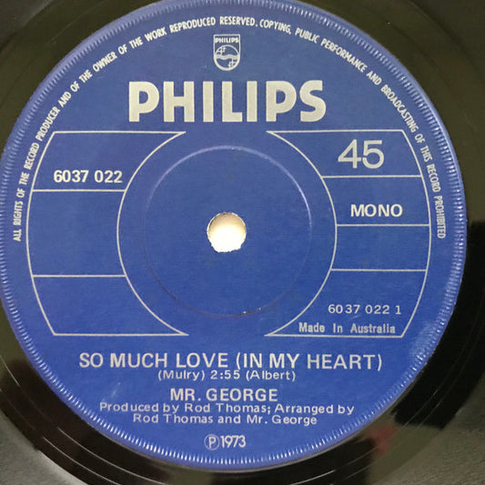 Mr. George (3) : So Much Love (In My Heart) (7", Single, Mono)