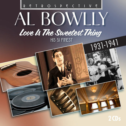 Al Bowlly : Love Is the Sweetest Thing (2xCD, Comp)