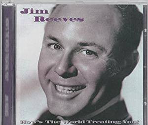 Jim Reeves : How's The World Treating You? (CD, Comp)