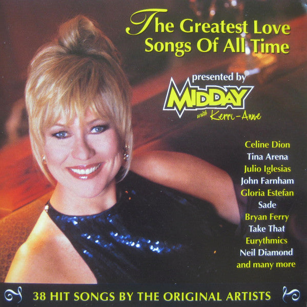 Various : The Greatest Love Songs Of All Time - Presented By Midday With Kerri-Anne (2xCD, Comp)