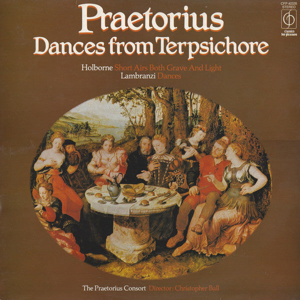 Praetorius* / Holborne* / Lambranzi*, The Praetorius Consort, Christopher Ball : Dances From Terpsichore / Short Airs Both Grave And Light / Dances (LP, RE)