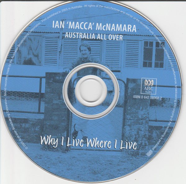 Ian ‘Macca’ McNamara* : Why I Live Where I Live (CD, Comp)