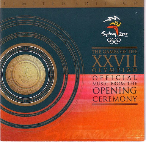 Various : Sydney 2000 The Games Of The XXVII Olympiad (Official Music From The Opening Ceremony) (CD, Album, Ltd)
