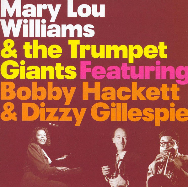Dizzy Gillespie / Bobby Hackett / Mary Lou Williams / Grady Tate / George Duvivier : Mary Lou Williams & The Trumpet Giants Featuring Bobby Hackett & Dizzy Gillespie (CD, Album, RE)