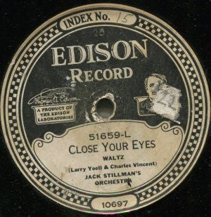 Jack Stillman's Orchestra : Let Us Waltz As We Say Goodbye / Close Your Eyes (Edison Disc)