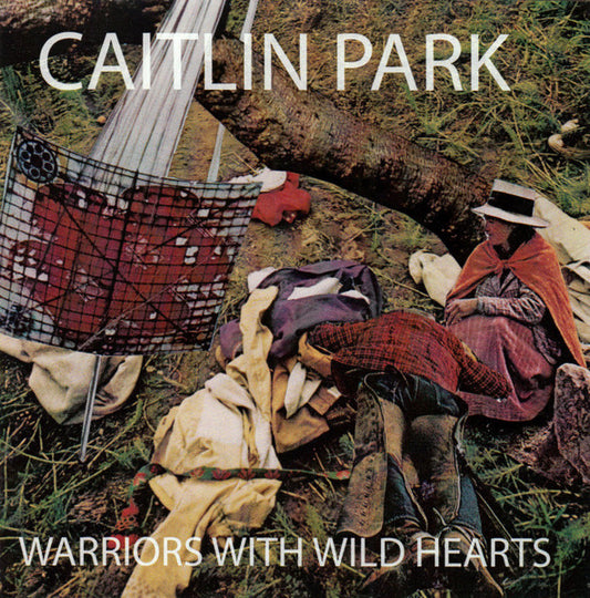 Caitlin Park : Warriors With Wild Hearts (CDr)