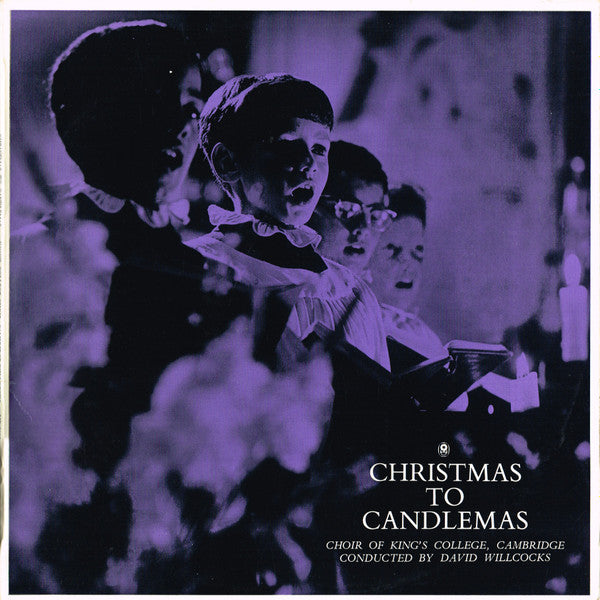 Choir Of King’s College, Cambridge* Conducted By David Willcocks : Christmas To Candlemas (LP, Album, Club)