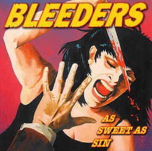The Bleeders : As Sweet As Sin (CD, Album)