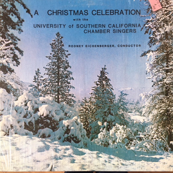 University Of Southern California Chamber Singers, Rodney Eichenberger : A Christmas Celebration (LP, EP)