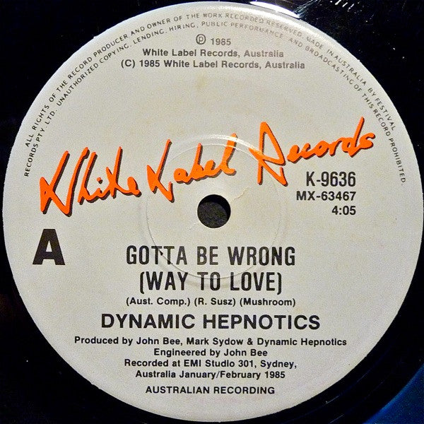 Dynamic Hepnotics* : Gotta Be Wrong (Way To Love) (7", Single)