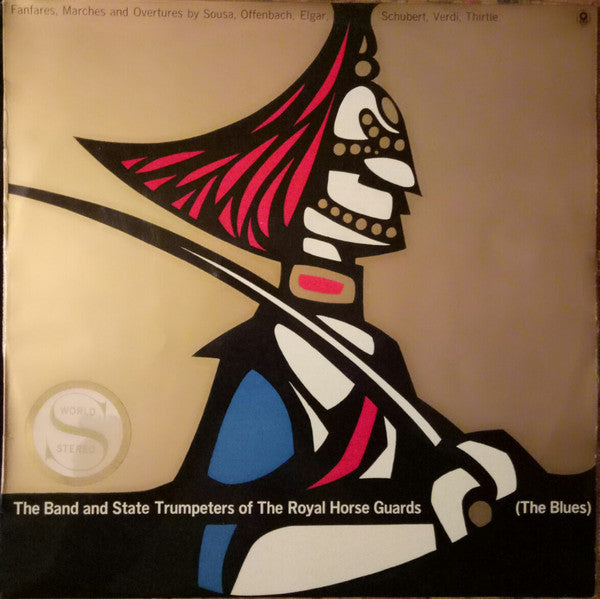 The Band And State Trumpeters Of The Royal Horse Guards (The Blues)* : Fanfares, Marches And Overtures By Sousa, Offenbach, Elgar, Schubert, Verdi, Thirtle (LP, Album, Club)