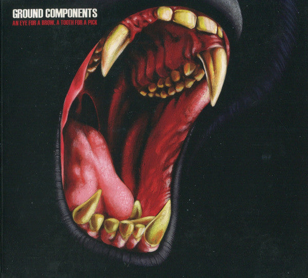 Ground Components : An Eye For A Brow, A Tooth For A Pick (CD, Album)