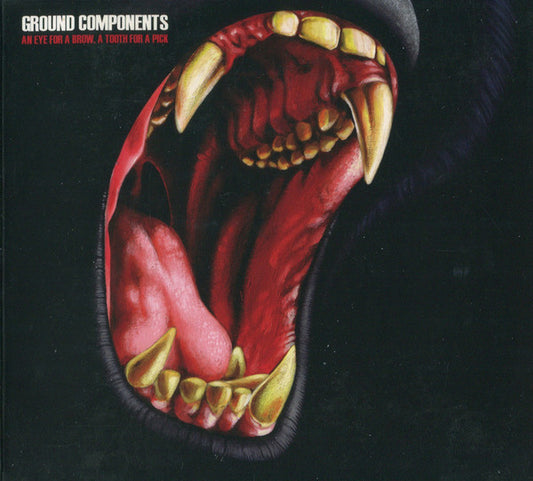 Ground Components : An Eye For A Brow, A Tooth For A Pick (CD, Album)