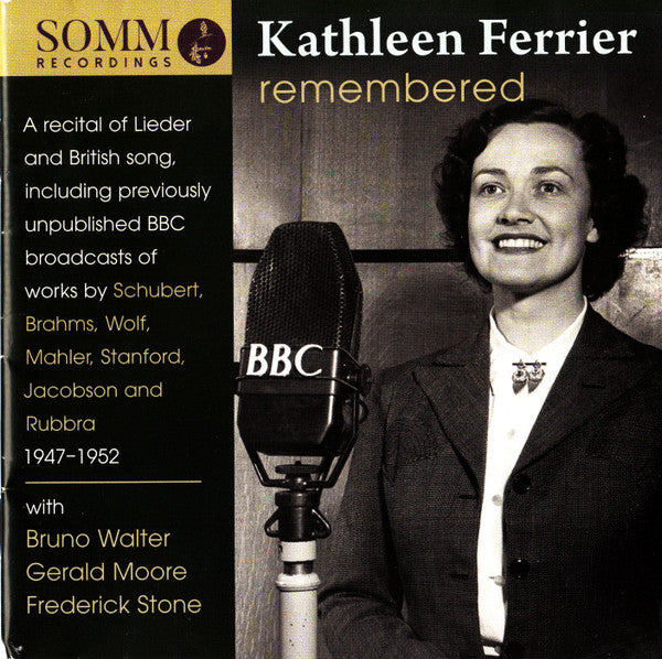 Kathleen Ferrier, Franz Schubert, Johannes Brahms, Hugo Wolf, Charles Villiers Stanford, Maurice Jacobson And Edmund Rubbra With Bruno Walter, Gerald Moore, Frederick Stone : Kathleen Ferrier Remembered: Broadcasts Of British Songs And German Lieder 1947-1952 (CD, Comp)