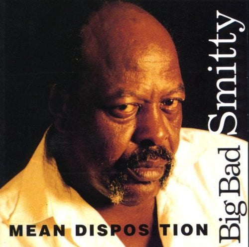 Big Bad Smitty : Mean Disposition (CD, Album, RE)