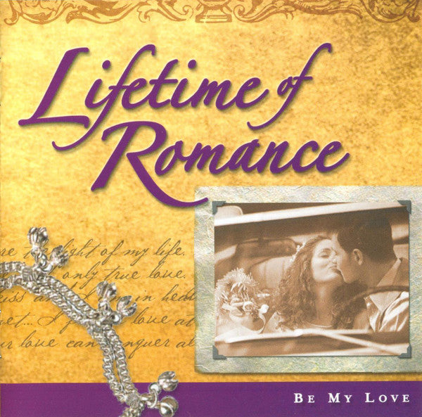 Various : Lifetime Of Romance - Be My Love (2xCD, Comp)