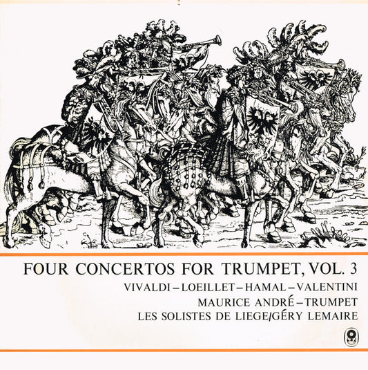 Antonio Vivaldi - Jacques Loeillet - Henri Hamal - Giuseppe Valentini / Maurice André  - Trumpet / Les Solistes De Liège / Géry Lemaire : Four Concertos For Trumpet, Vol. 3 (LP, Album, Club)