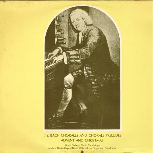 J.S. Bach* / Kings' College Choir, Cambridge* / Andrew Davis (Organ) David Willcocks : Chorales And Chorale Preludes: Advent And Christmas (LP, Album, Club)