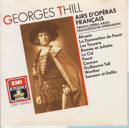 Georges Thill : Airs D'Opéras Français / French Opera Arias / Französische Opernarien - Alceste, La Damnation De Faust, Les Troyens, Roméo Et Juliette, Le Cid, Faust, Carmen, Guillaume Tell, Werther, Samson Et Dalila (CD, Comp, Mono, RM)