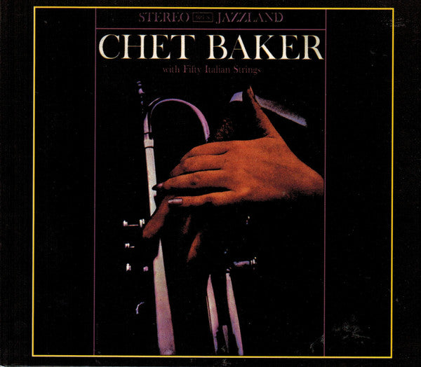 Chet Baker : Chet Baker With Fifty Italian Strings (CD, Album, RE, RM)