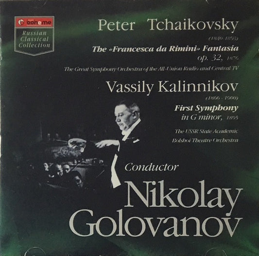 Николай Голованов, Pyotr Ilyich Tchaikovsky, Vasily Sergeyevich Kalinnikov, Большой Симфонический Оркестр Всесоюзного Радио, Bolshoi Theatre Orchestra : The «Francesca Da Rimini» Fantasia Op. 32, 1876 / First Symphony In G Minor, 1895 (CD, RM)