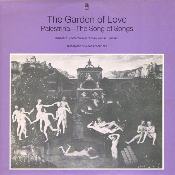 Palestrina* - Cantores In Ecclesia*, Michael Howard (5) : The Garden Of Love / The Song Of Songs (2xLP, Album, Club)
