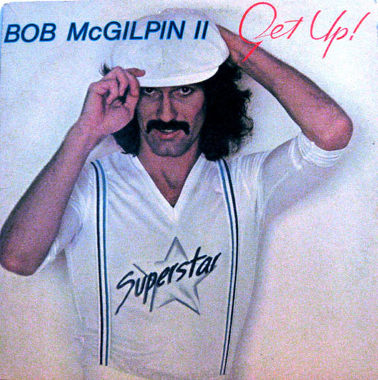 Bob McGilpin II* : Get Up (LP, Album)