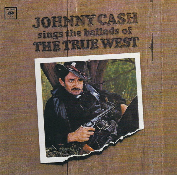 Johnny Cash : Johnny Cash Sings The Ballads Of The True West (CD, Album, RE, RM)