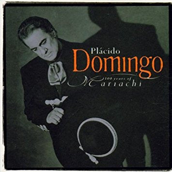 Placido Domingo : 100 Years Of Mariachi (CD, Comp)
