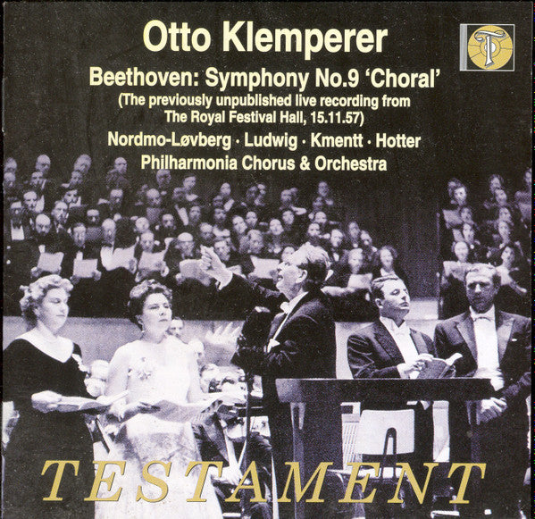 Otto Klemperer, Beethoven*, Nordmo-Løvberg*, Ludwig*, Kmentt*, Hotter*, Philharmonia Chorus & Orchestra* : Symphony No.9 'Choral' (The Previously Unpublished Live Recording From The Royal Festival Hall, 15.11.57) (CD, Album, RM)