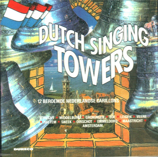 Various : Dutch Singing Towers / Zingende Torens / 12 Beroemde Nederlandse Carillons (CD, Comp)