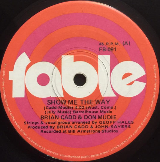 Brian Cadd & Don Mudie : Show Me The Way (7", Single)