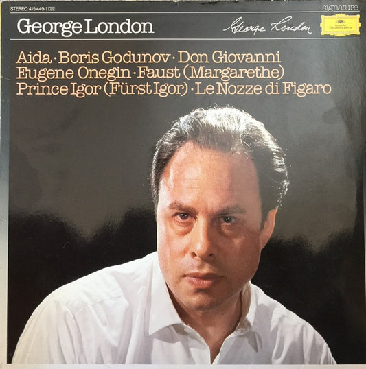 George London (2) : Aida, Boris Godunov, Don Giovanni, Eugene Onegin, Faust (Mararethe), Prince Igor (Furst Igor), Le Nozze di Figaro (LP)