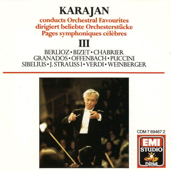 Herbert von Karajan, Hector Berlioz, Georges Bizet, Emmanuel Chabrier, Enrique Granados, Jacques Offenbach, Giacomo Puccini, Jean Sibelius, Johann Strauss Sr., Giuseppe Verdi, Jaromir Weinberger : Karajan Conducts Orchestral Favourites III (CD, Comp)