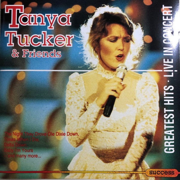 Tanya Tucker & Friends* : Greatest Hits - Live In Concert (CD, Comp)