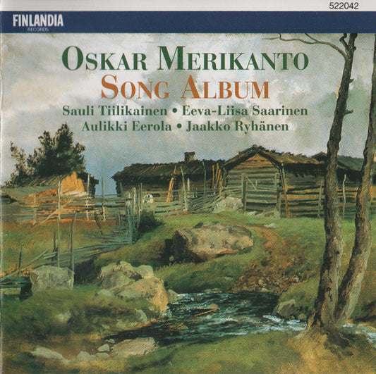 Oskar Merikanto - Sauli Tiilikainen • Eeva-Liisa Saarinen • Aulikki Eerola • Jaakko Ryhänen : Song Album (CD, Album, RE, RM)
