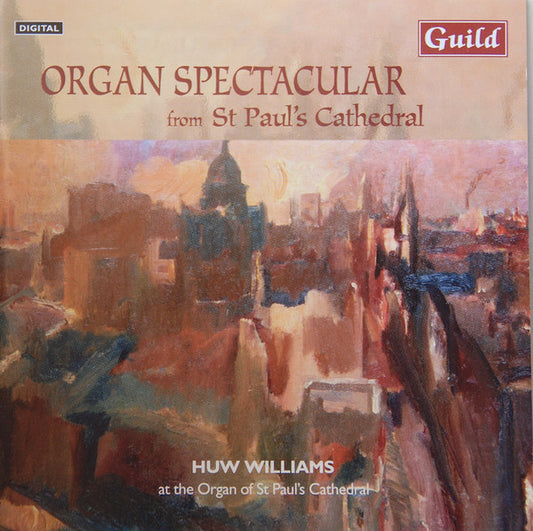 Huw Williams (6) : Organ Spectacular From St Paul's Cathedral (CD)