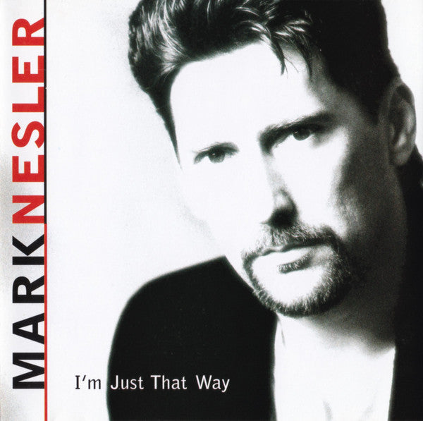 Mark Nesler : I'm Just That Way (CD, Album)