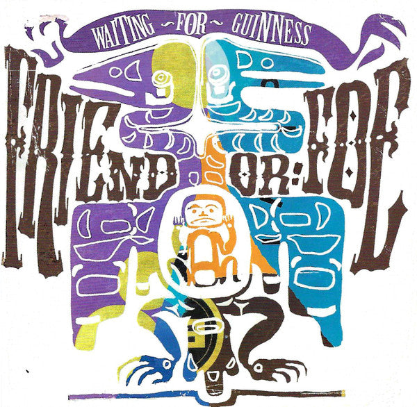 Waiting For Guinness : Friend Or Foe (CD, Album)