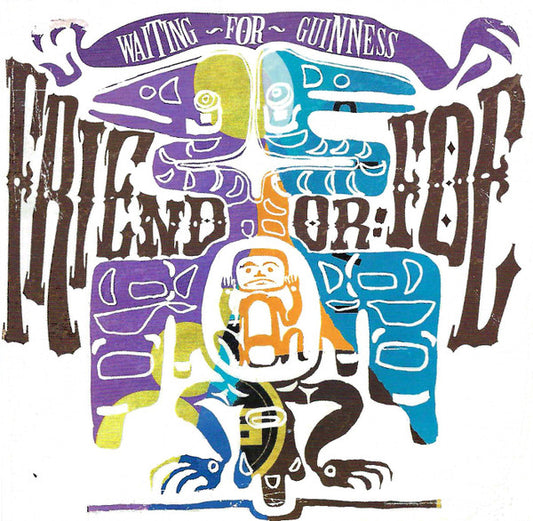 Waiting For Guinness : Friend Or Foe (CD, Album)