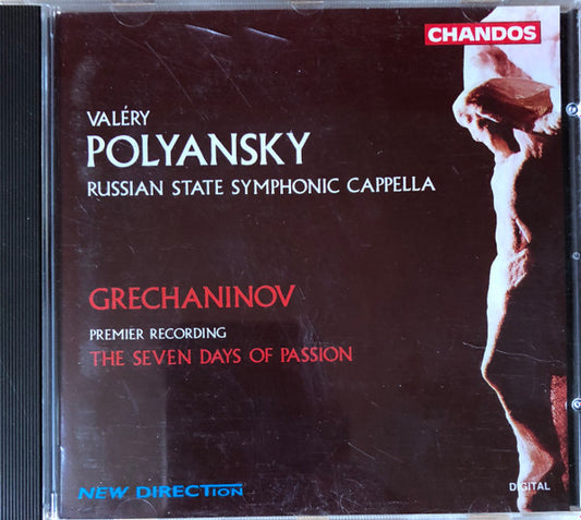 Alexander Grechaninov*, Russian State Symphonic Cappella*, Valéry Polyansky* : The Seven Days Of Passion (CD, Album)