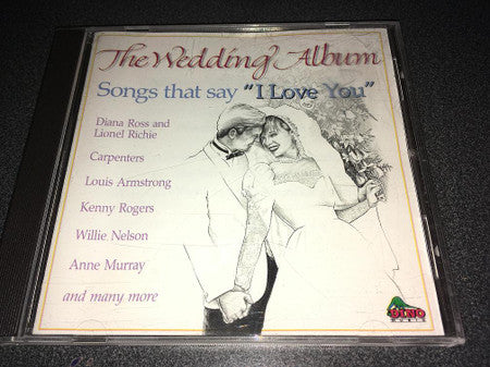 Various : The Wedding Album: Songs That Say "I Love You" (CD, Comp)