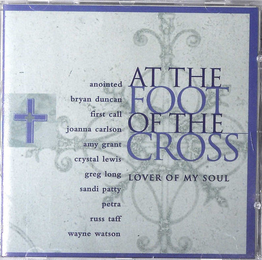 Various : At The Foot Of The Cross: Lover Of My Soul (CD, Comp)