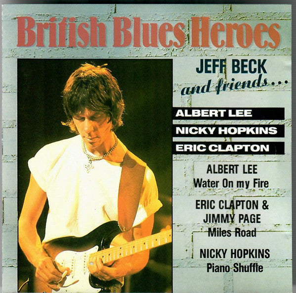 Jeff Beck And Friends... Albert Lee, Nicky Hopkins, Eric Clapton : British Blues Heroes (CD, Comp)