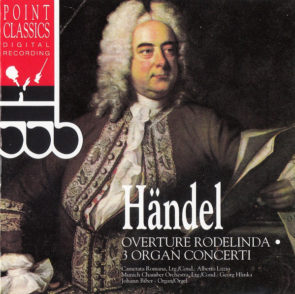 Georg Friedrich Händel - Camerata Romana, Munich Chamber Orchestra, Johann Biber : Overture Rodelinda • 3 Organ Concerti (CD)