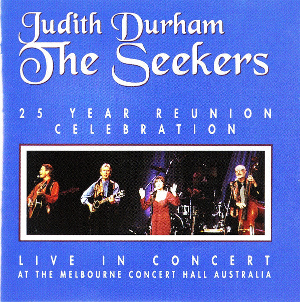 Judith Durham, The Seekers : 25 Year Reunion Celebration Live In Concert (CD, Album, RE)